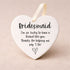 Bridesmaid Heart Keepsake – ceramic heart thank you gift