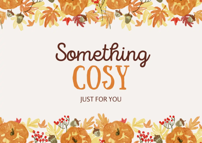 Something Cosy, just for you